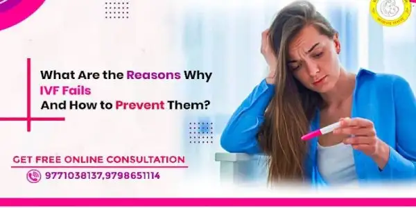 Top Reasons Why IVF Fails & Tips to Boost Your Success Rate