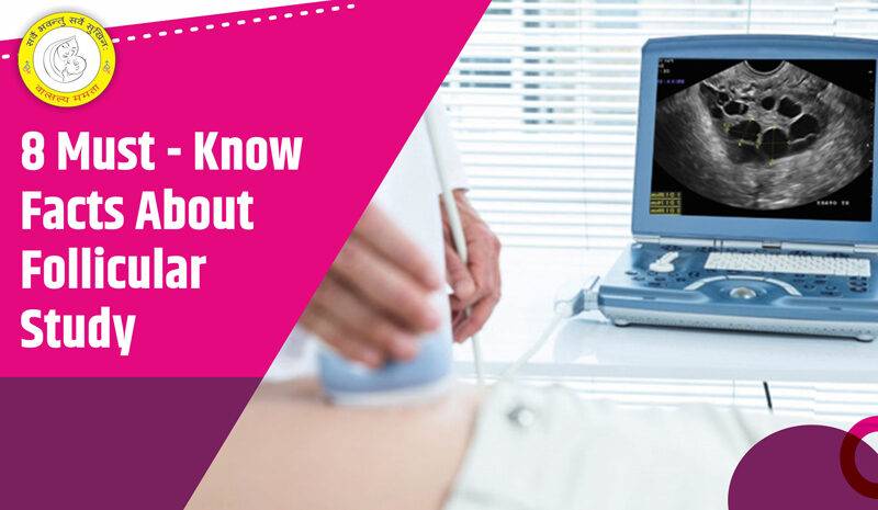 8 Must-Know Facts About Follicular Study - Diwya-Vatsaly-Mamta-IVF-Patna
