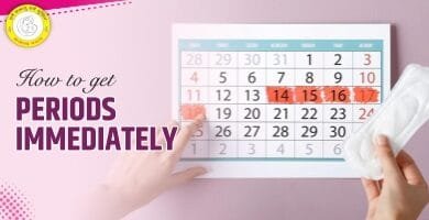 How to Get Periods Immediately Safe & Natural Ways