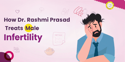 How Dr. Rashmi Prasad Treats Male Infertility