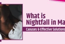 What Is Nightfall in Men Causes, Myths & Solutions