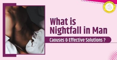 What Is Nightfall in Men Causes, Myths & Solutions